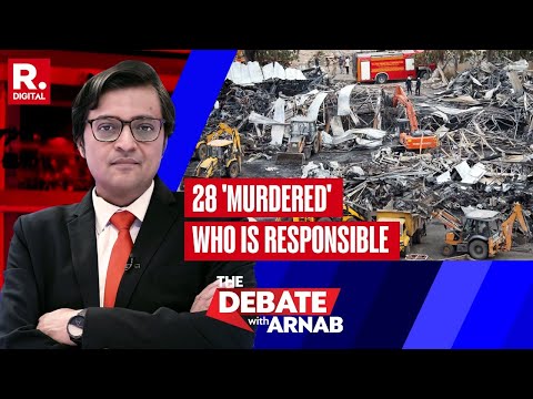 Arnab Questions 'Cosmetic Action' In Rajkot Fire Tragedy, Slams Gujarat Govt | Debate On Arnab