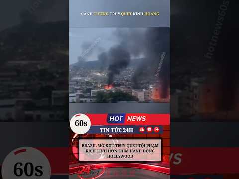Brazil mở đợt truy quét tội phạm k.i.n.h hoàng hơn cả phim hành động hollywood #tintuc #tinnong24h