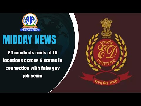 ED conducts raids at 15 locations across 6 states in connection with fake gov job scam | 08 Jan