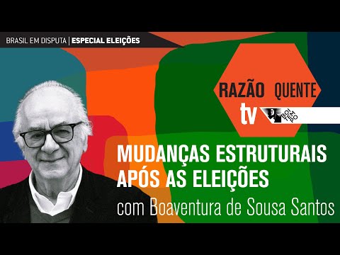 Mudanças estruturais após as eleições | #RazãoQuente, com Boaventura de Sousa Santos