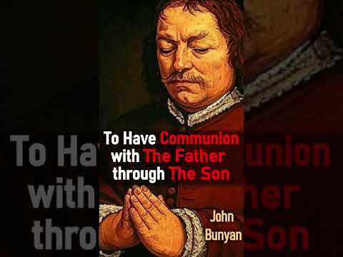 To Have Communion With The Father Through The Son - Puritan John Bunyan #shorts #christianshorts