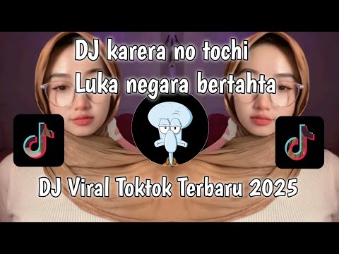 DJ KARERA NO TOCHI | DJ LUKA NEGARA BERTAHTA DI ATAS TANAH MEREKA VIRAL TIKTOK TERBARU 2025