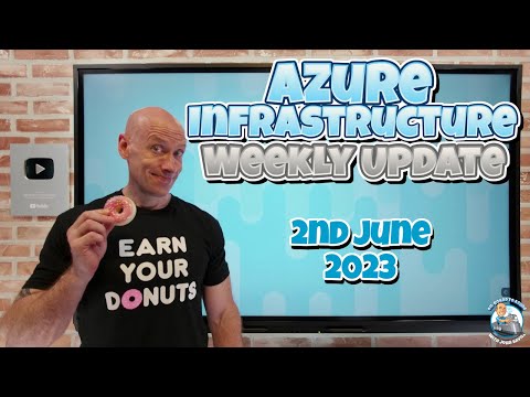 Azure Infrastructure Weekly Update - 2nd June 2023