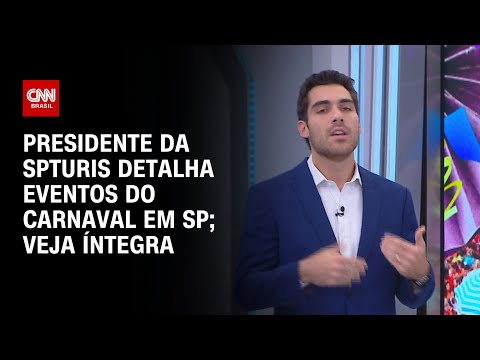 ​Presidente da SPTuris detalha eventos do Carnaval em SP; veja íntegra | CNN NOVO DIA