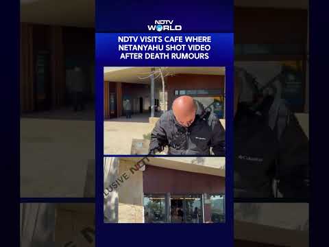 NDTV Visits Cafe Where Netanyahu Shot Video After Death Rumours