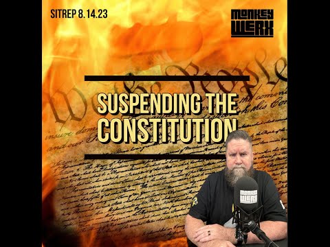 Constitutional Suspension - SITREP 8 16 23