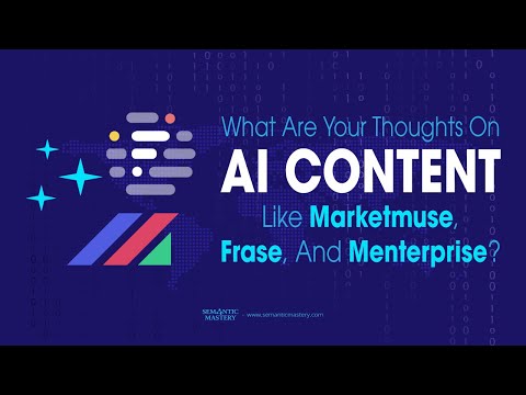 What Are Your Thoughts On AI Content Like Marketmuse, Frase, And Menterprise?