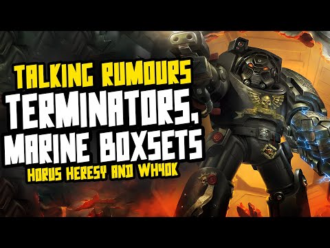 Talking New Space Marine Boxsets/Terminator Rumours