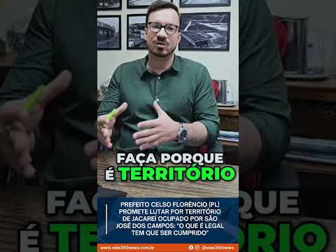Prefeito Celso Florêncio promete lutar por áreas de Jacareí ocupadas por condomínios de luxo em SJC