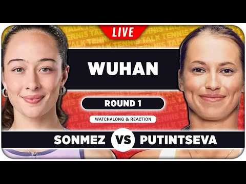 SONMEZ vs PUTINTSEVA • WTA Wuhan 2026 • LIVE Tennis Watchalong