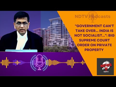 Private Property Rights | 'India Is Not Socialist As...' Big Supreme Court Order On Private Property