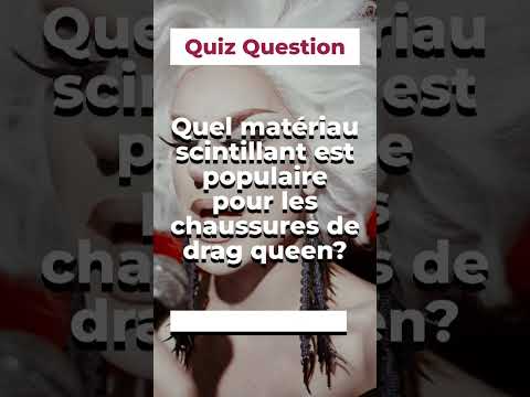 Quel matériau scintillant est populaire pour les chaussures de drag queen?