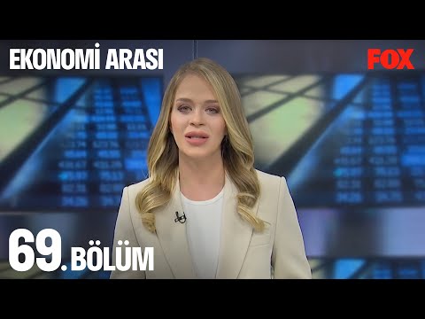 Ekonomi Arası 69. Bölüm