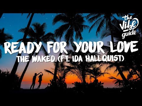 The Waked - Ready For Your Love (Lyrics) ft. Ida Hallquist - UCxH0sQJKG6Aq9-vFIPnDZ2A