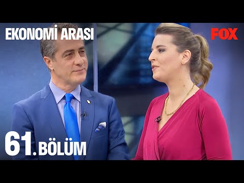 Ekonomi Arası 61. Bölüm