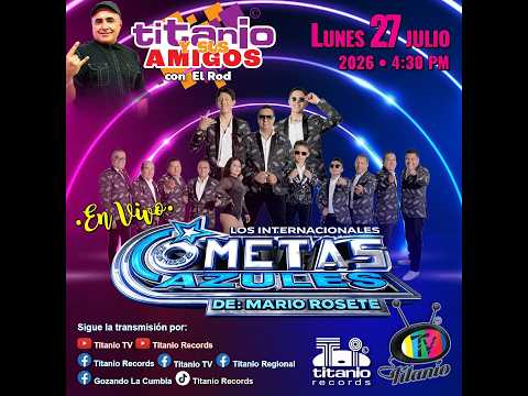 Los Internacionales Cometas Azules de Mario Rosete en Titanio Y Sus Amigos con el Rod