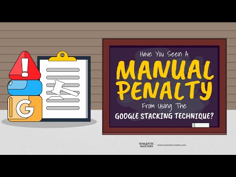 Have You Ever Seen A Manual Penalty From Using The Google Stacking Technique?