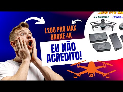 L200 Pro Max Drone 4K - Super Drone Profissional Com Melhor Custo Benefício!