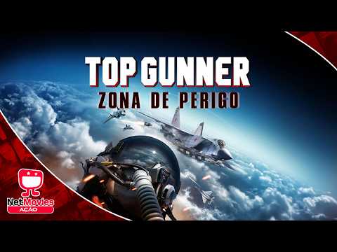 Top Gunner: Zona de Perigo (2022) ? Filme de Ação Completo ? Dublado  | NetMovies Ação