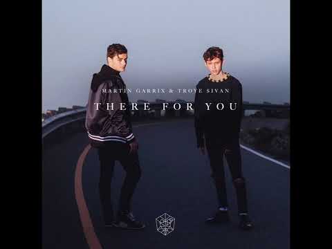 Martin Garrix & Troye Sivan - There For You (1 Hour Version)