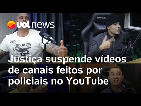 Justiça suspende vídeos de canais feitos por policiais no YouTube