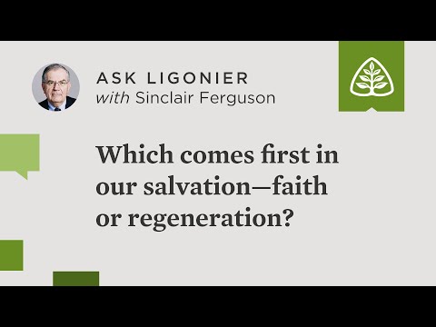 Which comes first in the ordo salutis (order of salvation)—faith or regeneration?