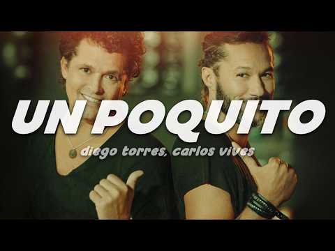 Carlos Vives, Diego Torres - Un Poquito | Letra