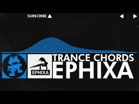 [Trance] - Ephixa - Trance Chords [Monstercat Release] - UCJ6td3C9QlPO9O_J5dF4ZzA