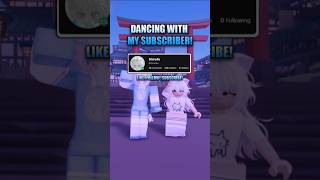 Dancing with My Subscriber!✨| Yosho Hai✨| #roblox #robloxedit #robloxd