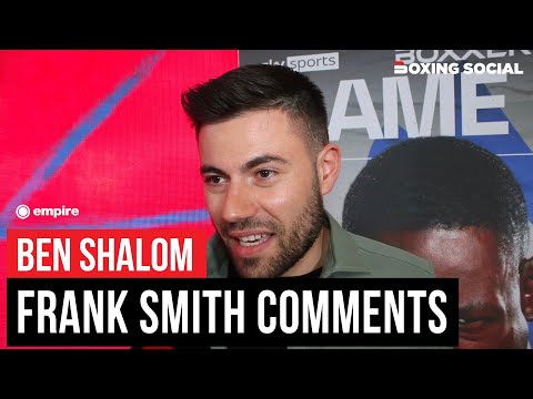 Ben shalom takes shots at frank smith over ben whittaker comments, buatsi vs. Yarde off