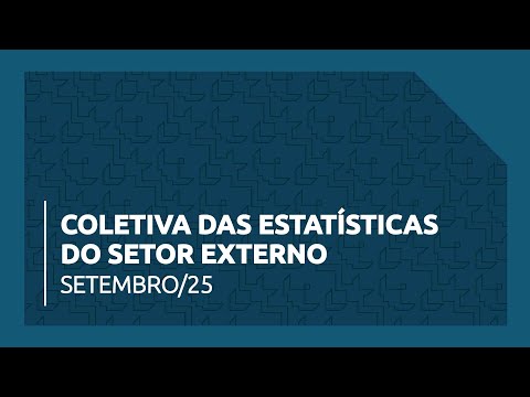 Coletiva das Estatísticas do Setor Externo - Setembro de 2025