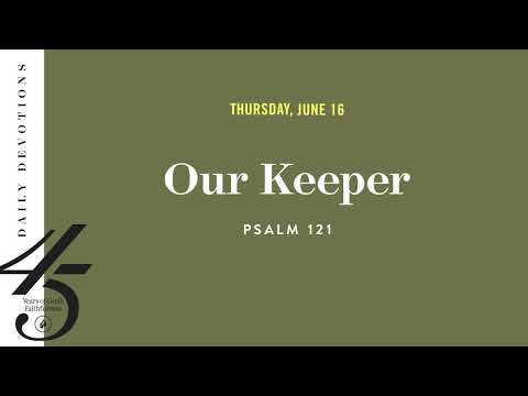 Our Keeper  Daily Devotional