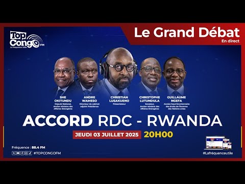 LE GRAND DÉBAT ACCORD DE PAIX RDC-RWANDA (USA)