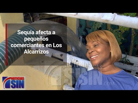 Sequía afecta a pequeños comerciantes en Los Alcarrizos