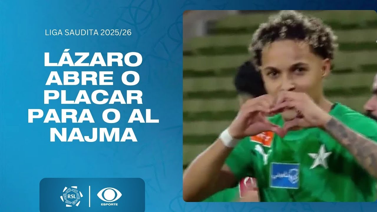 ATACANTE BRASILEIRO LÁZARO ABRE O PLACAR PARA O AL NAJMA CONTRA O AL SHABAB
