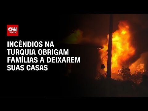 ​Incêndios florestais na Turquia obrigam moradores a deixarem suas casas | LIVE CNN