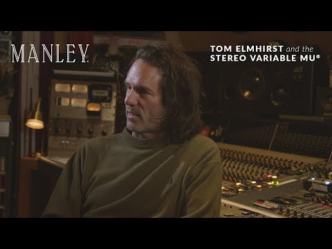 Tom Elmhirst and the Manley Stereo Variable Mu®