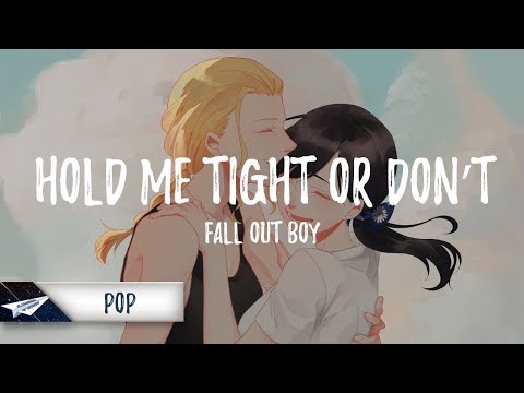 Fall Out Boy - HOLD ME TIGHT OR DON’T (Lyrics / Lyric Video)