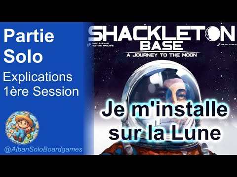 [FR] Shackleton Base: A Journey To The Moon | Partie Solo Explicative | Mise en place