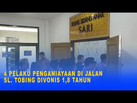 4 PELAKU PENGANIAYAAN DI JALAN SL TOBING DIVONIS 1,8 TAHUN