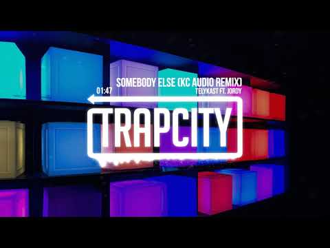 TELYKast ft. JORDY - Somebody Else (KC Audio Remix) - UC65afEgL62PGFWXY7n6CUbA