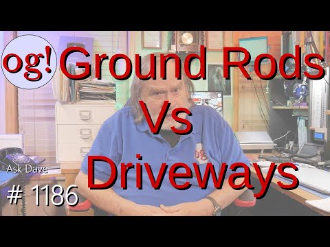 Ground Rods vs Driveway (#1186)