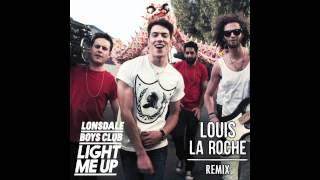 Lonsdale Boys Club - Light Me Up (Louis La Roche remix)