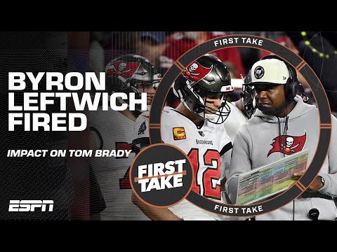 How Byron Leftwich's firing impact Tom Brady's future | First Take