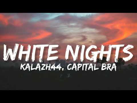 Kalazh44, Capital Bra - White Nights (Lyrics)