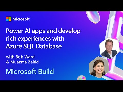 Power AI apps and develop rich experiences with Azure SQL Database | BRK166