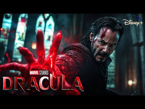 Marvel's DRACULA (2025) With Keanu Reeves & Elizabeth Olsen