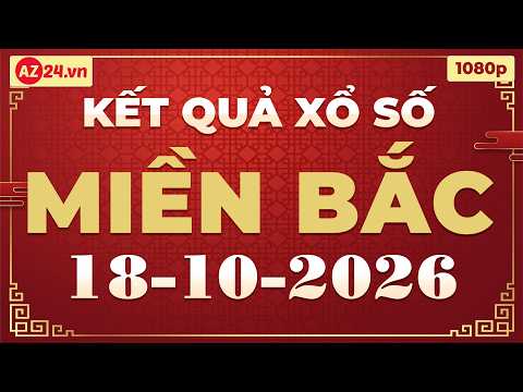 Xổ số miền Bắc 18/10/2026 | XSMB - SXMB - KQXSMB - XSTD - Kết quả Xổ số miền Bắc hôm nay chủ nhật