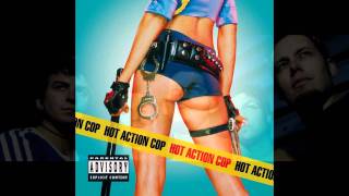 Hot Action Cop - Goin' Down on It [Original]