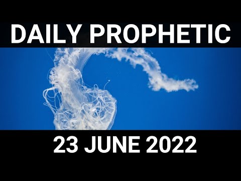 Daily Prophetic Word 23 June 2022 2 of 4